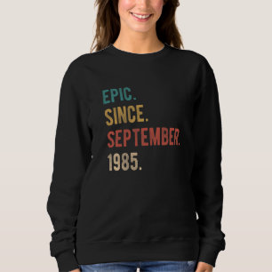 37 Year Old 37th Birthday Epic Since September 19 Sweatshirt