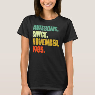 37 Years Old Awesome Since November 1985 37th Bir T-Shirt