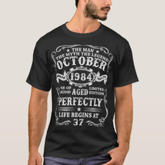 37 Years Old The Man Myth Legend October 1984 37th T-Shirt