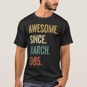 37th Birthday 37 Year Old Awesome Since March 1985 T-Shirt