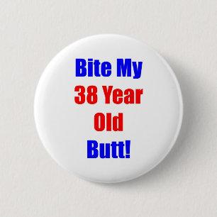 38 Bite My Butt 6 Cm Round Badge