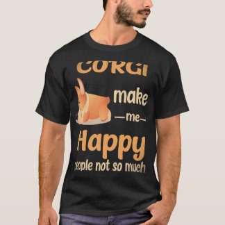 38 Corgi Make Me Happy People Not So Much Corgi T-Shirt