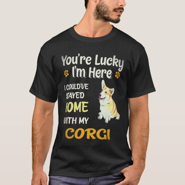 38 I Could Have Stayed Home With Corgi T-Shirt (Front)