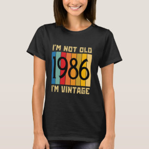 38 Year Old I'm Not Old I'm Vintage 1986 38th Birt T-Shirt