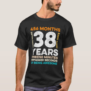 38 Years Old 456 Months Of Being Awesome 38th T-Shirt