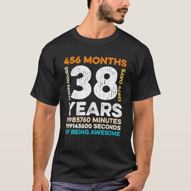 38 Years Old 456 Months Of Being Awesome 38th T-Shirt (Front)