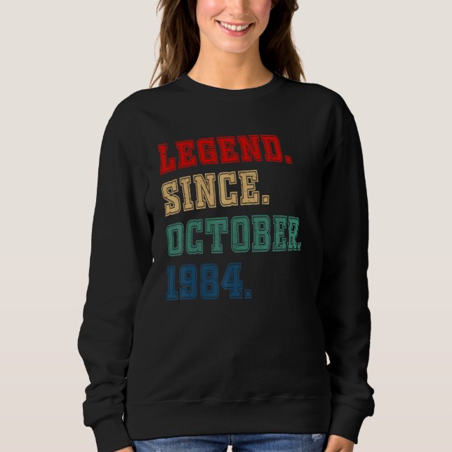 38 Years Old  Legend Since October 1984 38th Birth Sweatshirt (Front)