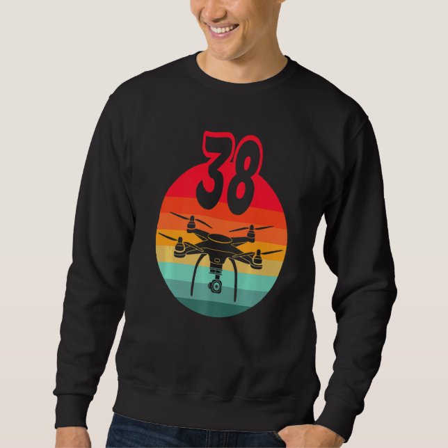 38th Birthday I Retro Remote Control Drones With C Sweatshirt (Front)