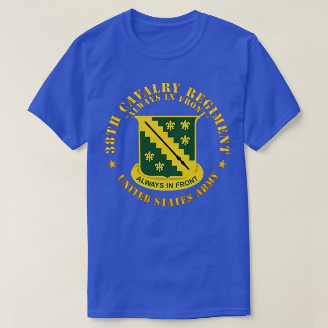 38th Cavalry Rgiment Always in Front DUI X T-Shirt (Design Front)