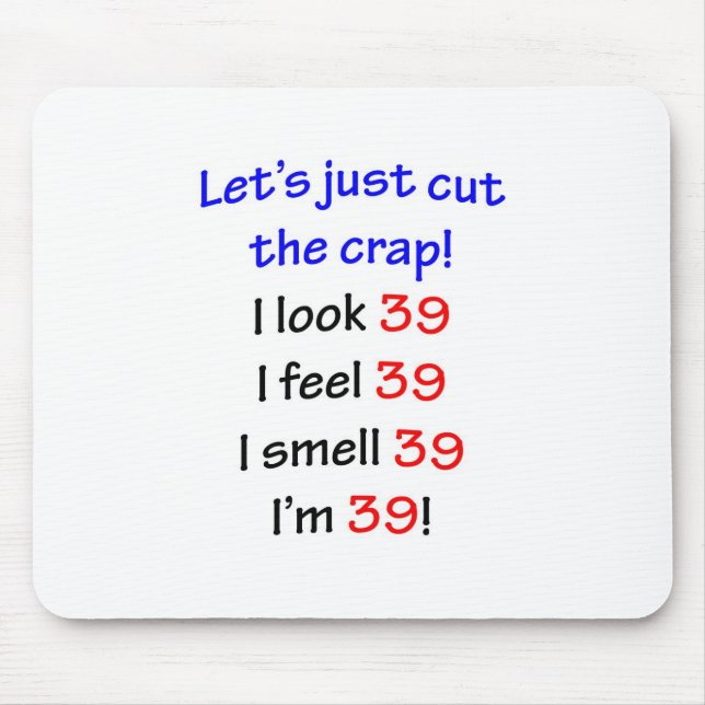 39  Let's cut the crap Mouse Pad (Front)