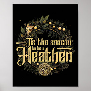 'tis The Season To Be A Heathen Pagan Christma Poster