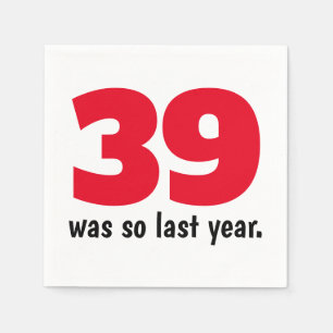 39 was so last year napkin