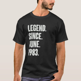 39 Year Old 39th Birthday Legend Since June 1983 T-Shirt