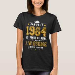 39 Year Old  January 1984  39th T-Shirt