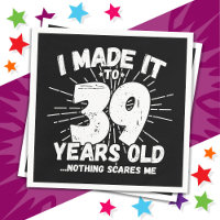 39 Year Old Sarcastic Meme Funny 39th Birthday