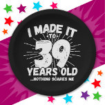 39 Year Old Sarcastic Meme Funny 39th Birthday Paper Plate<br><div class="desc">This funny 39th birthday design makes a great sarcastic humour joke or novelty gag gift for a 39 year old birthday theme or surprise 39th birthday party! Features 'I Made it to 39 Years Old... Nothing Scares Me' funny 39th birthday meme that will get lots of laughs from family, friends,...</div>