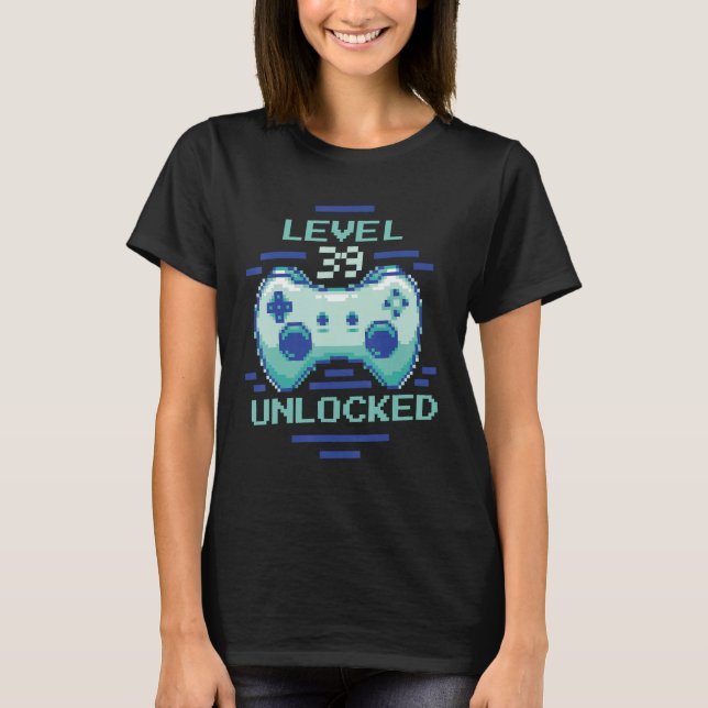 39 Years Old Birthday Gamer Level variable Unlocke T-Shirt (Front)