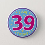 39th Birthday Badge<br><div class="desc">39th Birthday Badge</div>