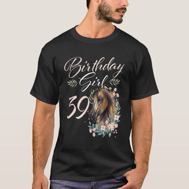 39th Birthday Girl Horse  39 Years Old Bday T-Shirt (Front)