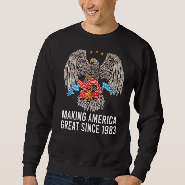 39th Birthday Making America Great Since 1983  1 Sweatshirt (Front)