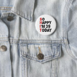 39th Birthday So Happy I'm 39 Today Gift Funny 6 Cm Round Badge<br><div class="desc">sohappyim39, imhappysadtoday, birthday, giftidea, fathersday, funny, yearsold, dad, awsomegift, humour</div>