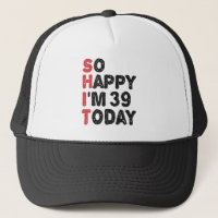 39th Birthday So Happy I'm 39 Today Gift Funny