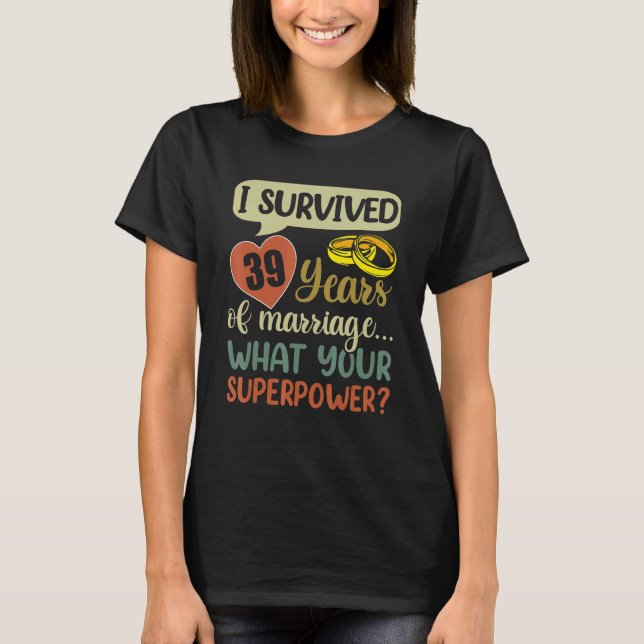 39th Marriage Anniversary Couples  I Survived 39 Y T-Shirt (Front)