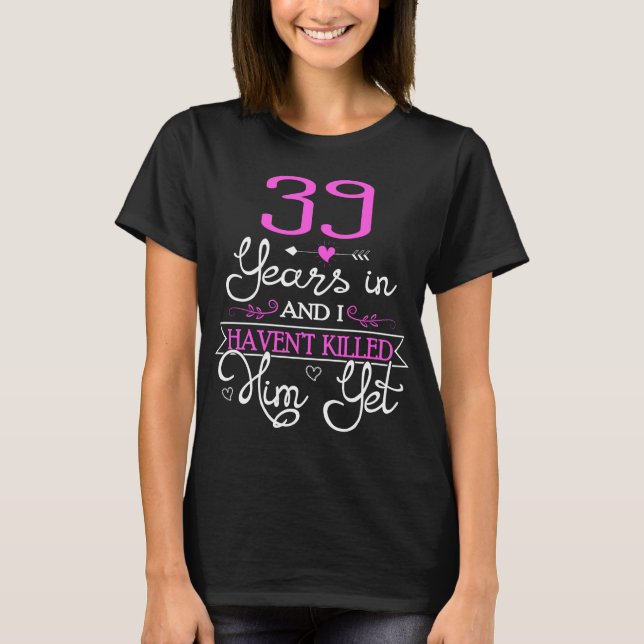 39th Wedding Anniversary Gift For Wife Ideas T-Shirt (Front)