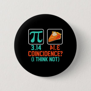 3.14 Pie Coincidence I Think Not Funny Pi Day Grap 6 Cm Round Badge