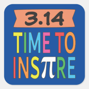 3.14 Time To Inspire Pi Pun Funny Math Joke Square Sticker