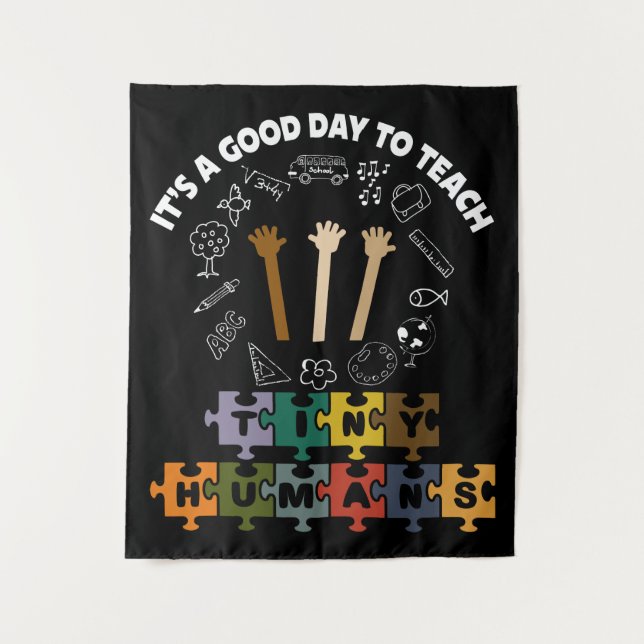 3/4, It's A Good Day To Teach Tiny Humans, Teacher Tapestry (Front)