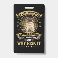 3 A Day Without German Shepherd Probably Wouldn't 