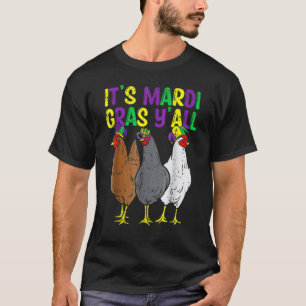 3 Chickens Its Mardi Gras Yall Farmer Men Women Ki T-Shirt