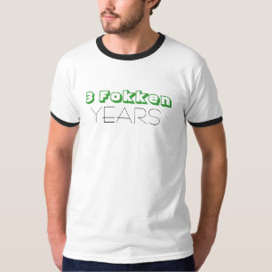 3 Fokken, YEARS T-Shirt