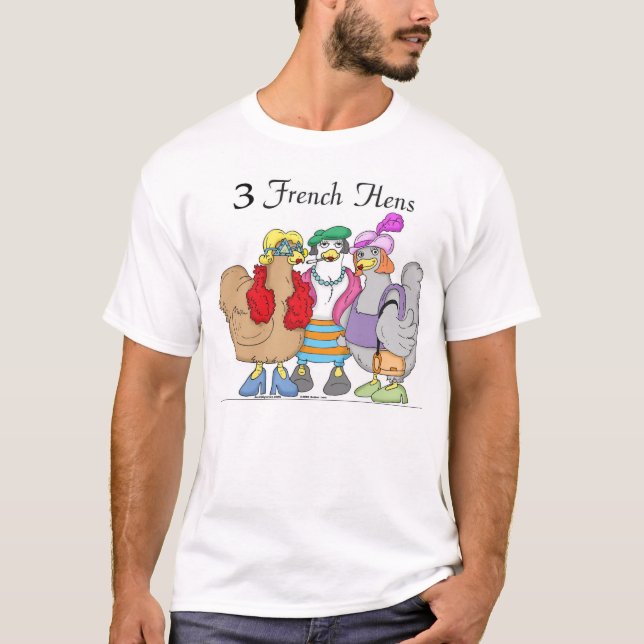3 French Hens T-Shirt (Front)
