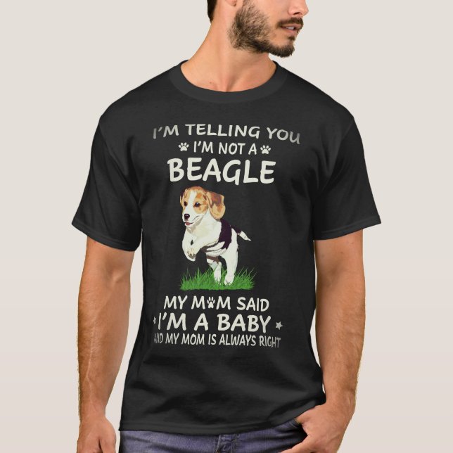 3 I'm Telling You I'm Not A Beagle T-Shirt (Front)
