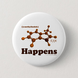 3-Methylindole happens... on a button! 6 Cm Round Badge