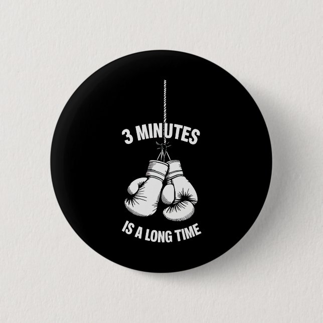 3 Minutes Is A Long Time Boxing Kickboxing Boxer F 6 Cm Round Badge (Front)