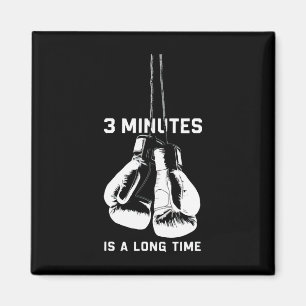 3 Minutes Is A Long Time Boxing Kickboxing Funny B Magnet