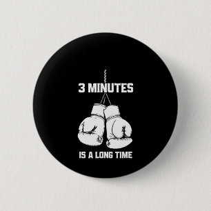 3 Minutes Is A Long Time Funny Boxing Kickboxing B 6 Cm Round Badge