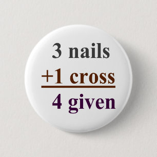 3 nails + 1 cross = 4 given 6 cm round badge