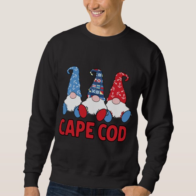 3 Nautical Sailing Nauti Gnomes Cape Cod MA The Ca Sweatshirt (Front)