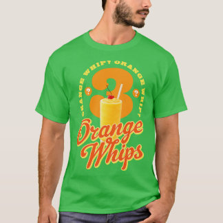 3 Orange Whips T-Shirt