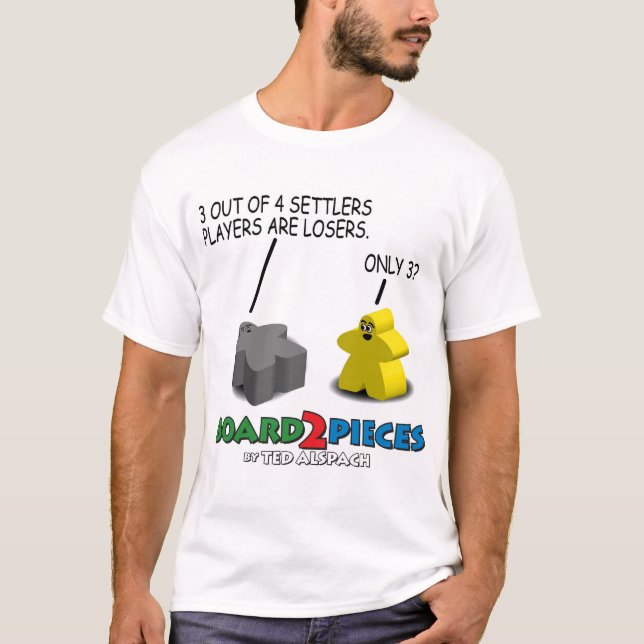 3 out of 4 Settlers Players are Losers. T-Shirt (Front)