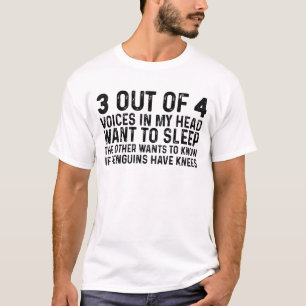3 Out Of 4 Voices In My Head Want To Sleep T-Shirt