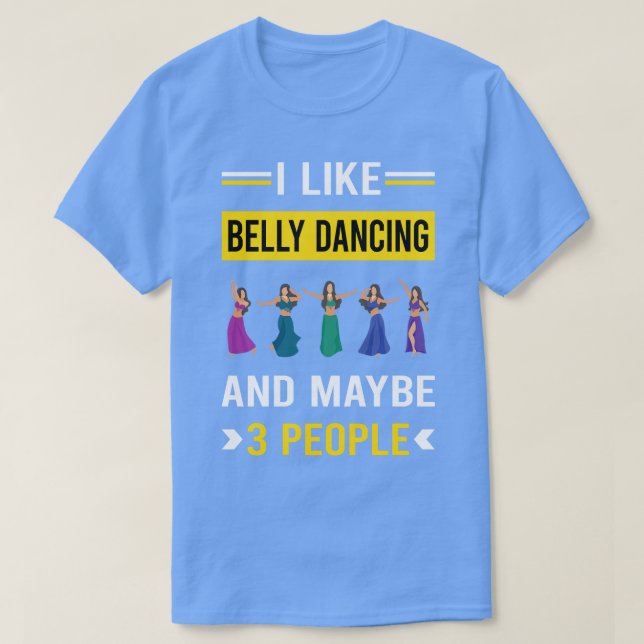 3 People Belly Dancing Dance Bellydance Bellydanci T-Shirt (Design Front)