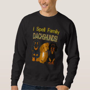 3 Pups Cute Dachshund  Wiener Dog I Spell Family Sweatshirt