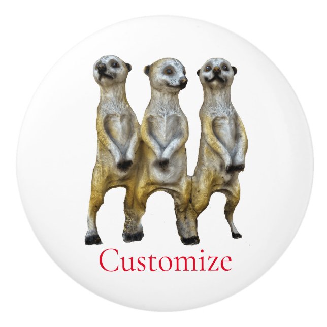 3 Standing Meerkats Thunder_Cove  Ceramic Knob (Front)