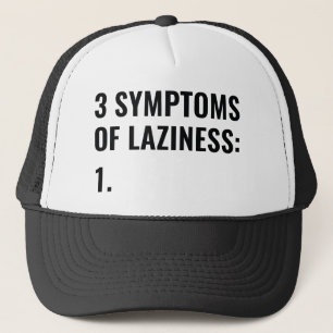 3 Symptoms Of Laziness Trucker Hat