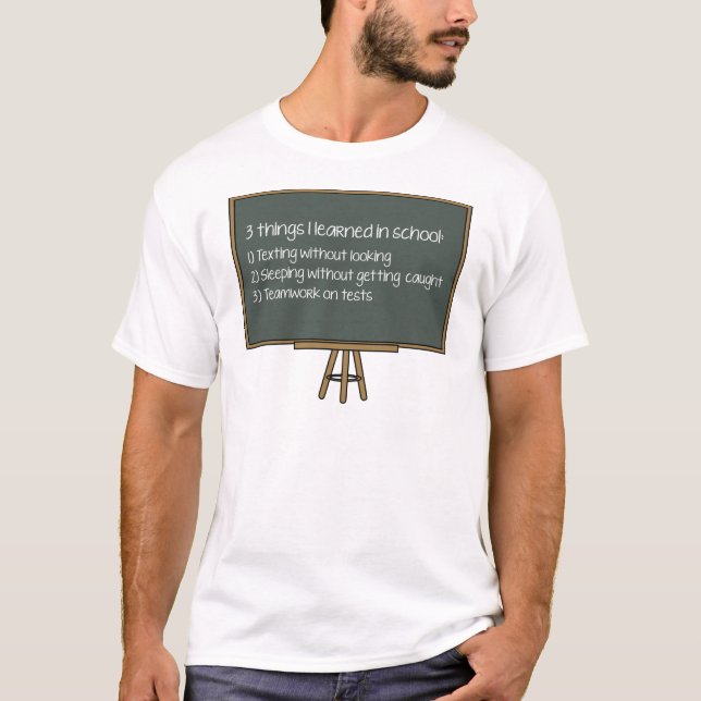 3 Things I Learned In School T-Shirt (Front)